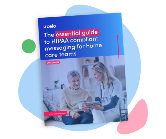 The Essential Guide to HIPAA-Compliant Messaging for Home Care Teams